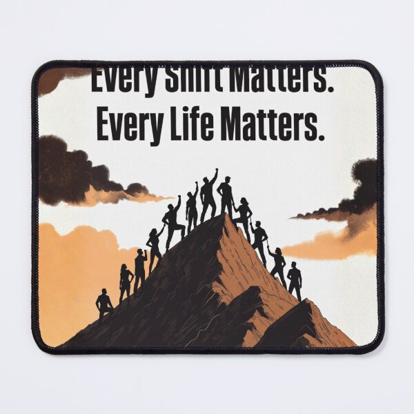 Item preview, Every Shift Matters designed and sold by Caelanz.