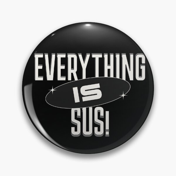 Item preview, Everything is Sus! Funny Political Government Skeptic  designed and sold by TheDustyArtist.