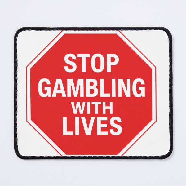 Item preview, Stop Gambling with Lives Stopsign designed and sold by GHLEEoz.