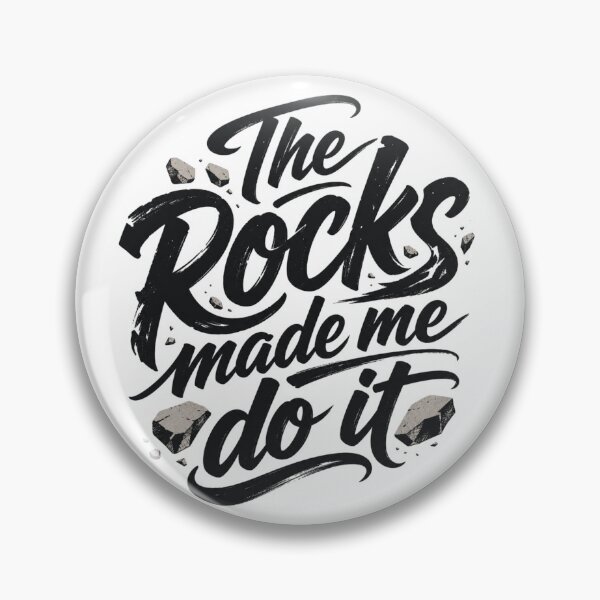 Item preview, The Rocks Made Me Do It Funny Rockhounding designed and sold by TheDustyArtist.