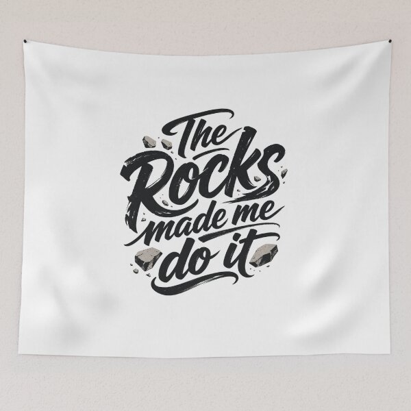 Item preview, The Rocks Made Me Do It Funny Rockhounding designed and sold by TheDustyArtist.