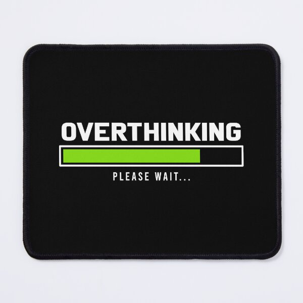 Item preview, Overthinking Please Wait Funny Overthinker designed and sold by teeperfect.