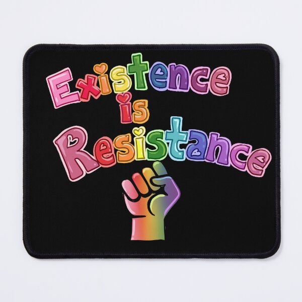 Item preview, Existence is Resistance designed and sold by PyroAshes.
