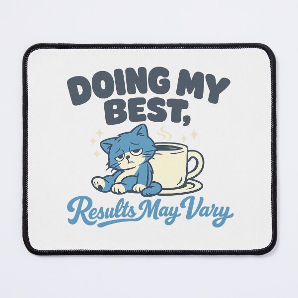 Item preview, Doing My Best, Results May Vary, For The Chronically Trying designed and sold by PhylonBoxx.