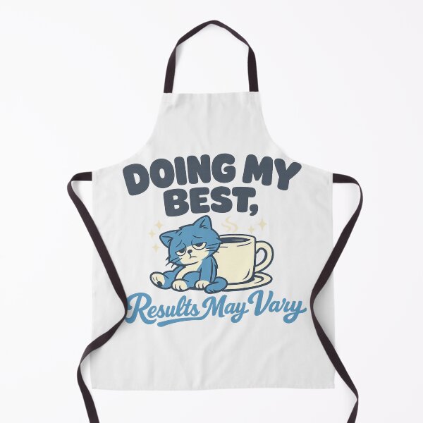 Item preview, Doing My Best, Results May Vary, For The Chronically Trying designed and sold by PhylonBoxx.