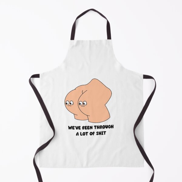 Item preview, We've been through a lot of shit - cartoon butt funny quote design designed and sold by messy-nessie.