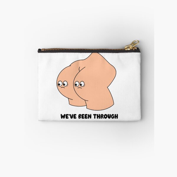 Item preview, We've been through a lot of shit - cartoon butt funny quote design designed and sold by messy-nessie.