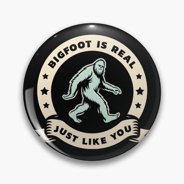 Item preview, Bigfoot Is Real Just Like You – Funny Sasquatch Believer Quote designed and sold by Scaryzz.