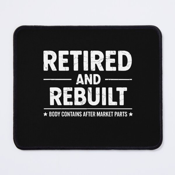 Item preview, Retired And Rebuilt Body Contains After Market Parts Funny Senior Humor designed and sold by SofiBlair.