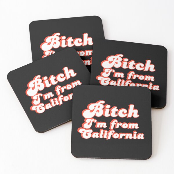 Item preview, Bitch I'm From California designed and sold by Kaibosh21.