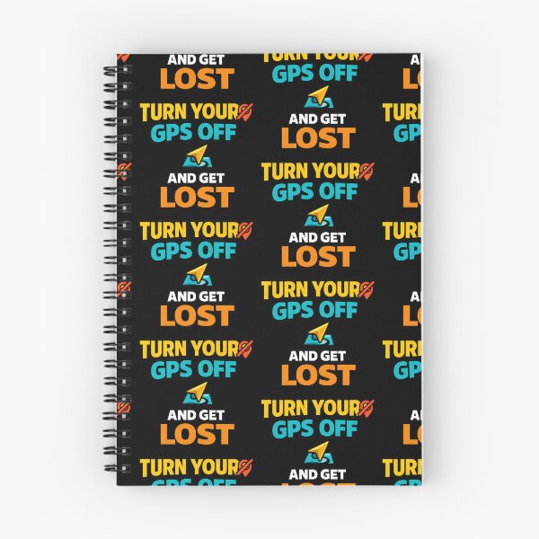Item preview, Turn Your GPS Off and Get Lost Funny Saying designed and sold by TeeTimeTreasure.