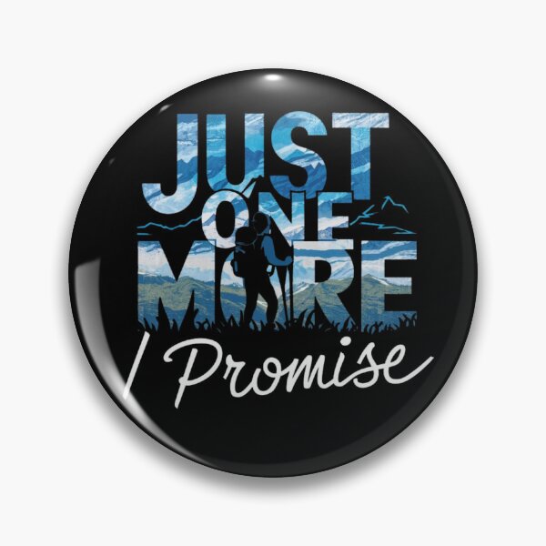 Item preview, Just One More Promise – Hiking & Mountain Adventure Design designed and sold by Palette & Hue.
