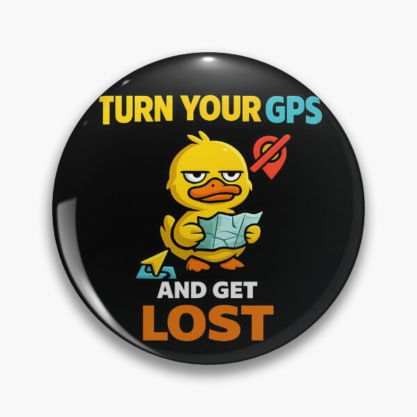 Item preview, Turn Your GPS Off and Get Lost Funny Duck designed and sold by TeeTimeTreasure.