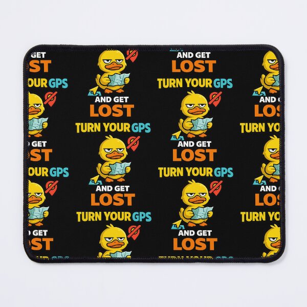 Item preview, Turn Your GPS Off and Get Lost Funny Duck designed and sold by TeeTimeTreasure.