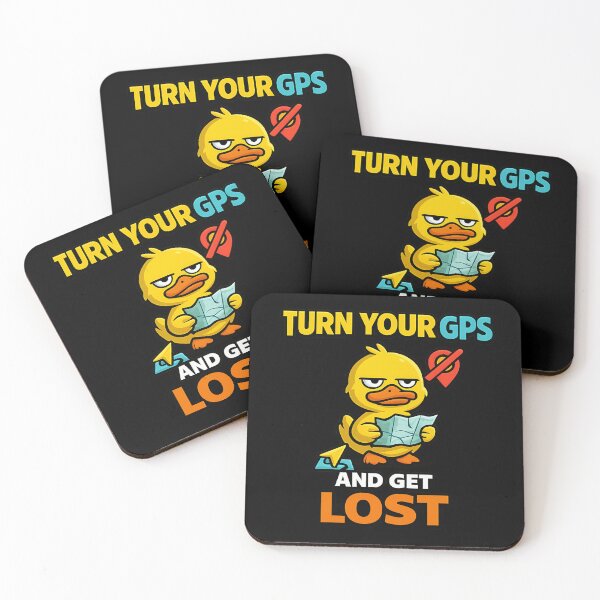 Item preview, Turn Your GPS Off and Get Lost Funny Duck designed and sold by TeeTimeTreasure.