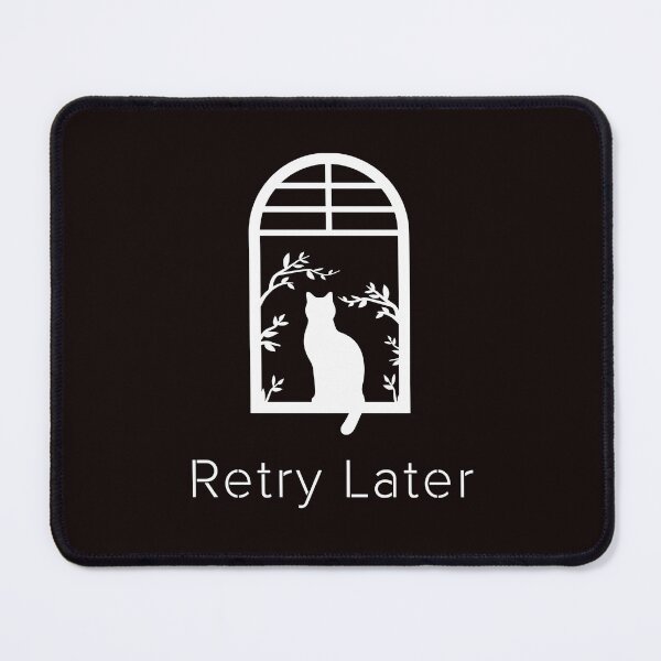 Item preview, Retry Later Cat – Calm Waiting System Cat Window Design designed and sold by ContigoART.
