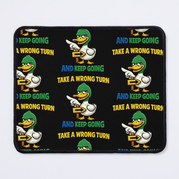 Item preview, Take A Wrong Turn And Keep Going Funny Duck designed and sold by TeeTimeTreasure.
