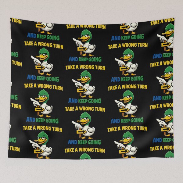 Item preview, Take A Wrong Turn And Keep Going Funny Duck designed and sold by TeeTimeTreasure.