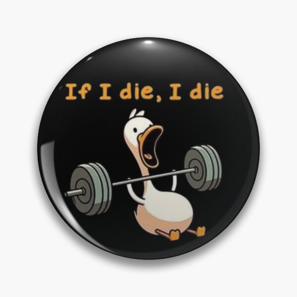 Item preview, If I Die I Die Funny Gym Duck | Bench Press Workout Meme designed and sold by RajDeals.