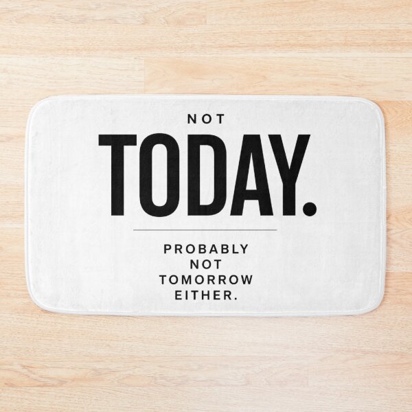 Item preview, Not Today. Probably Not Tomorrow Either. | Minimalist Typography Design designed and sold by Cavalier-org.
