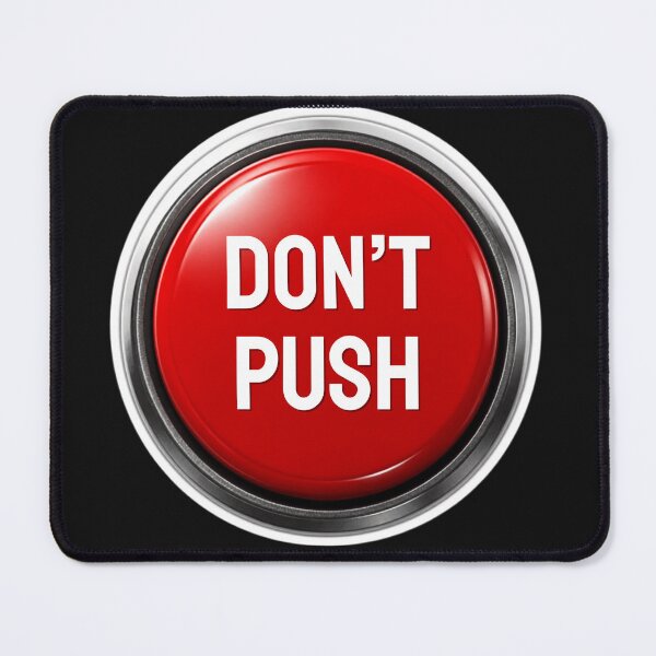 Item preview, Don't push the red button. designed and sold by ELdante.