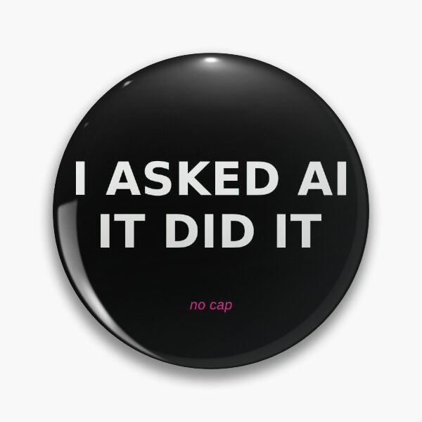 Item preview, I Asked AI, It Did It designed and sold by HermesDidIt.