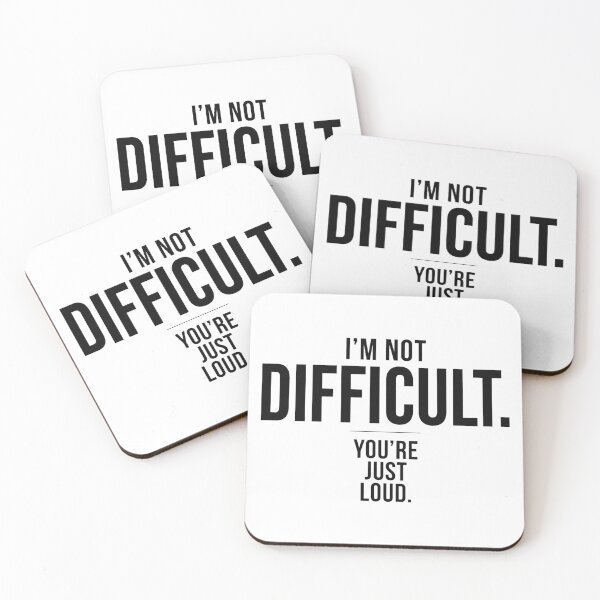 Item preview, I'm Not Difficult. You're Just Loud. | Minimalist Sarcastic Typography designed and sold by Cavalier-org.