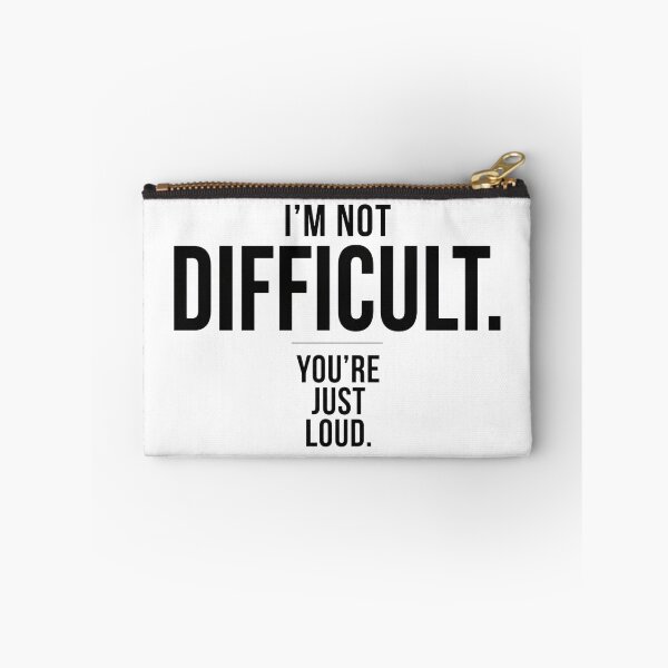 Item preview, I'm Not Difficult. You're Just Loud. | Minimalist Sarcastic Typography designed and sold by Cavalier-org.