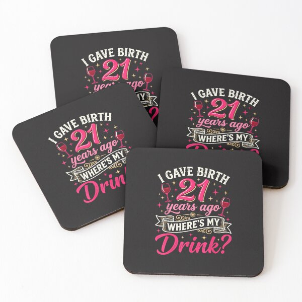 Item preview, I Gave Birth 21 Years Ago Where's My Drink Funny 21st Birthday Mom Design designed and sold by kiralynstration.