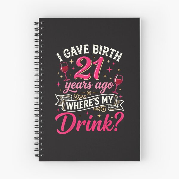 Item preview, I Gave Birth 21 Years Ago Where's My Drink Funny 21st Birthday Mom Design designed and sold by kiralynstration.