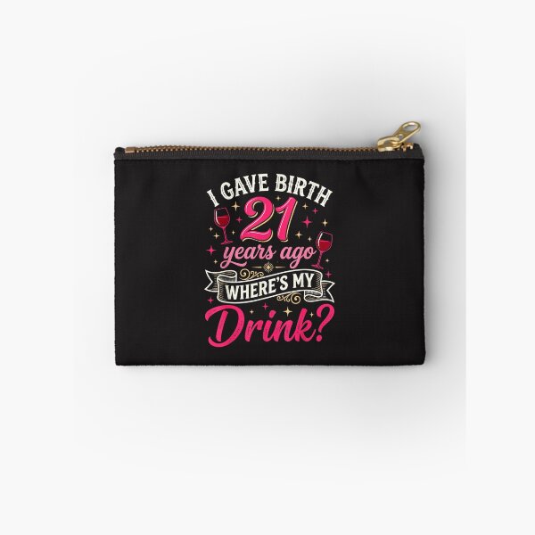 Item preview, I Gave Birth 21 Years Ago Where's My Drink Funny 21st Birthday Mom Design designed and sold by kiralynstration.