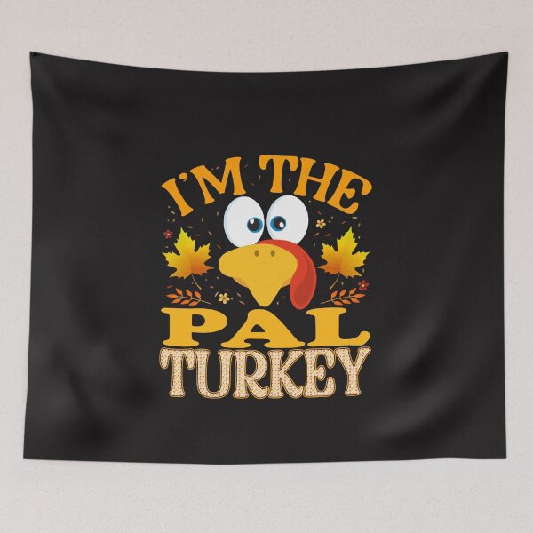 Item preview, I'm The Pal Turkey Funny Thanksgiving Matching Family Design designed and sold by kiralynstration.