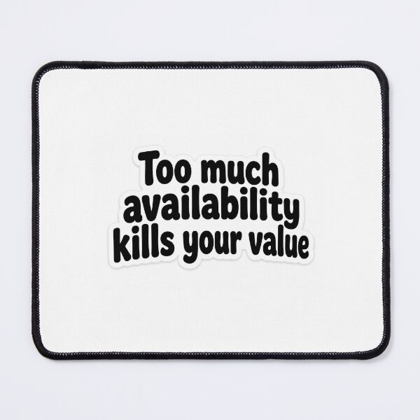 Item preview, Too Much Availability Kills Your Value Sticker | Self Worth Quote | Minimal Typography Sticker designed and sold by Doodlynx.