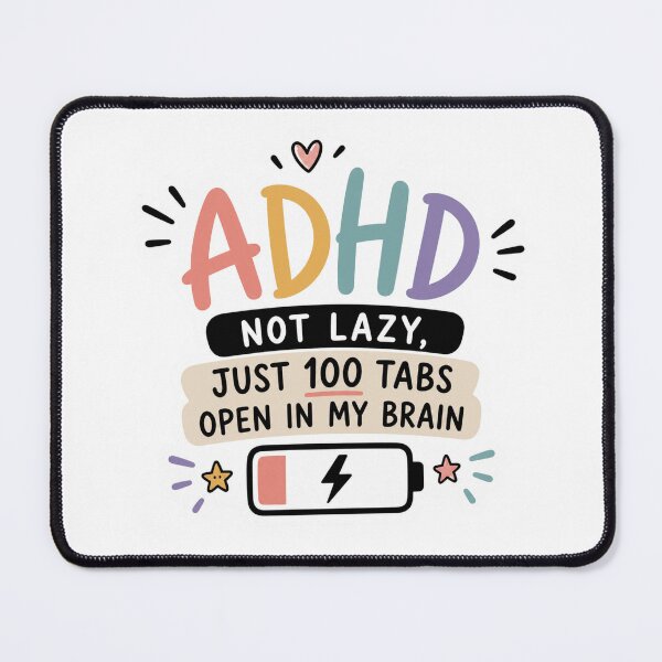 Item preview, ADHD Not Lazy Just 100 Tabs Open in My Brain | Funny Neurodiversity Gift | ADHD Awareness Cute Mental Health Design designed and sold by Pixanova.