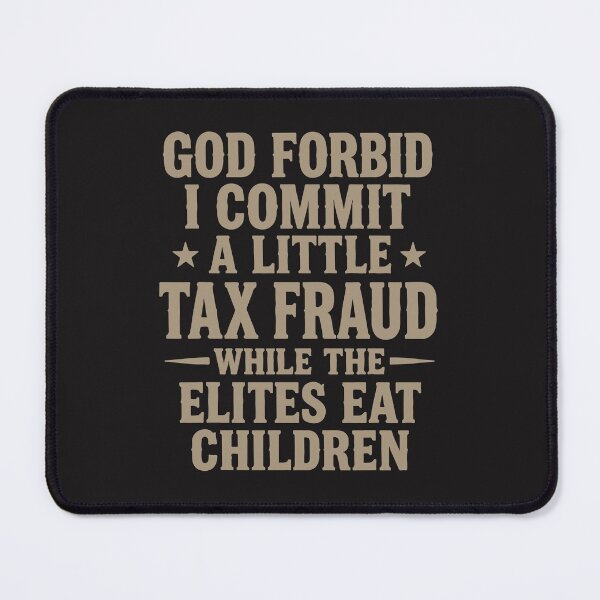 Item preview, God Forbid I Commit A Little Tax Fraud Funny Satirical Quote Design designed and sold by kiralynstration.