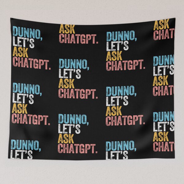 Artikelvorschau, Keine Ahnung, fragen wir doch mal bei CHATGPT nach. Lustiges KI-Design für künstliche Intelligenz entworfen und verkauft von w1ckerman.