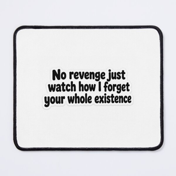 Item preview, No Revenge Just Watch How I Forget Your Whole Existence Sticker | Savage Quote | Minimal Typography designed and sold by Doodlynx.