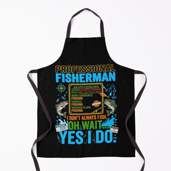 Item preview, Professional Fisherman I Dont Always Fish Oh Wait Yes I Do Gift designed and sold by ShetuAhsan.