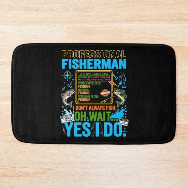 Item preview, Professional Fisherman I Dont Always Fish Oh Wait Yes I Do Gift designed and sold by ShetuAhsan.