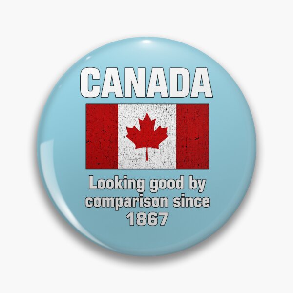 Item preview, Canada Looking Good By Comparison Since 1867 designed and sold by NoThoughtsCat.