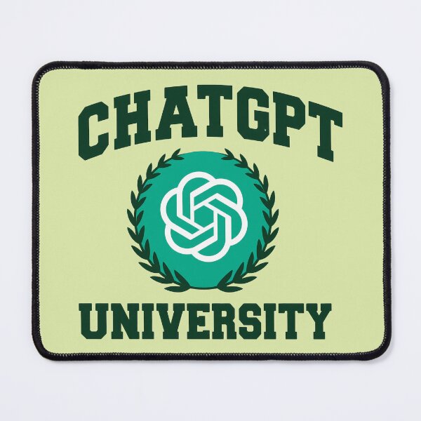 Item preview, Chatgpt University designed and sold by NoThoughtsCat.
