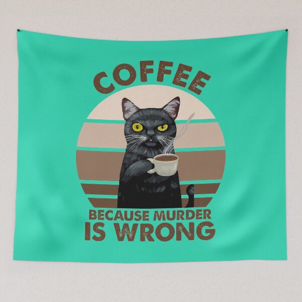 Item preview, Coffee Because Murder Is Wrong designed and sold by NoThoughtsCat.