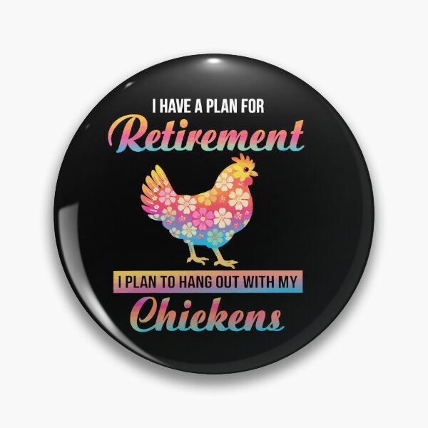 Item preview, I Have A Plan For Retirement I Plan To Hang Out With My Chickens - Funny Chicken Farmer Art designed and sold by BendyBeasts.
