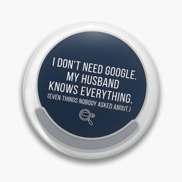 Item preview, I Don't Need Google My Husband Knows Everything Funny Sticker | Sarcastic Wife to Husband Quote Decal | Marriage Humor Vinyl Sticker | Know It All Husband Gift designed and sold by SergioMiklos.