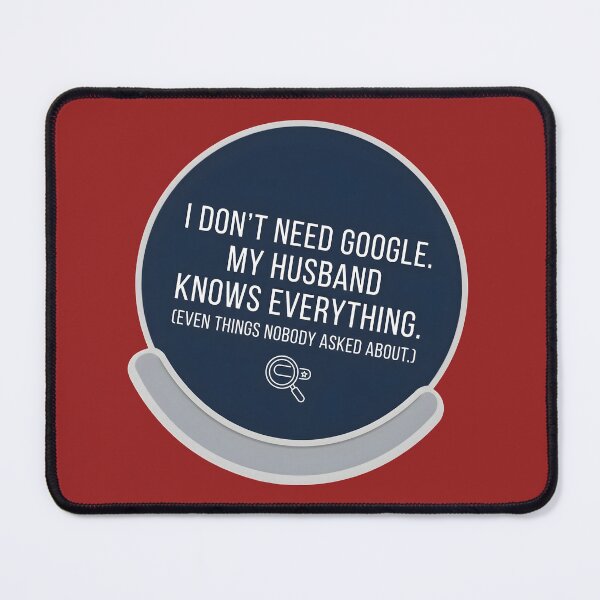 Item preview, I Don't Need Google My Husband Knows Everything Funny Sticker | Sarcastic Wife to Husband Quote Decal | Marriage Humor Vinyl Sticker | Know It All Husband Gift designed and sold by SergioMiklos.