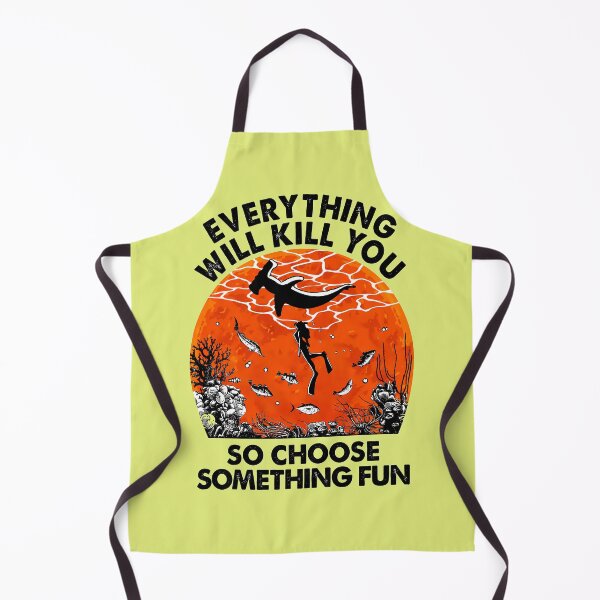 Item preview, Everything Will Kill You So Choose Something Fun Scuba Diving designed and sold by NoThoughtsCat.