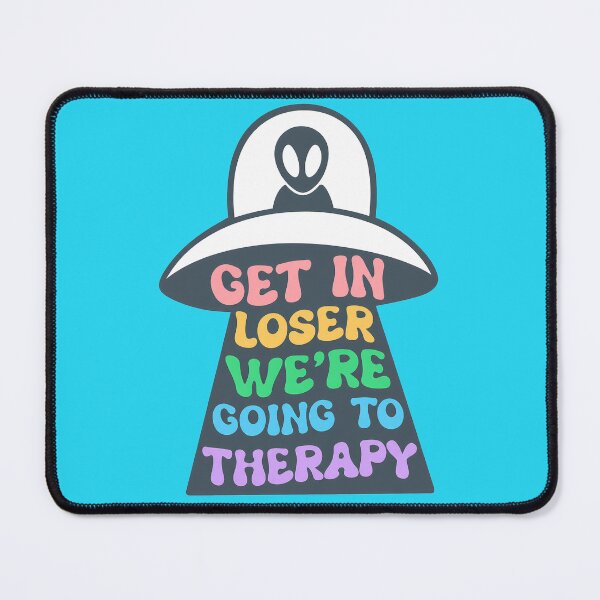 Item preview, Get In Loser We Are Going To Therapy designed and sold by NoThoughtsCat.