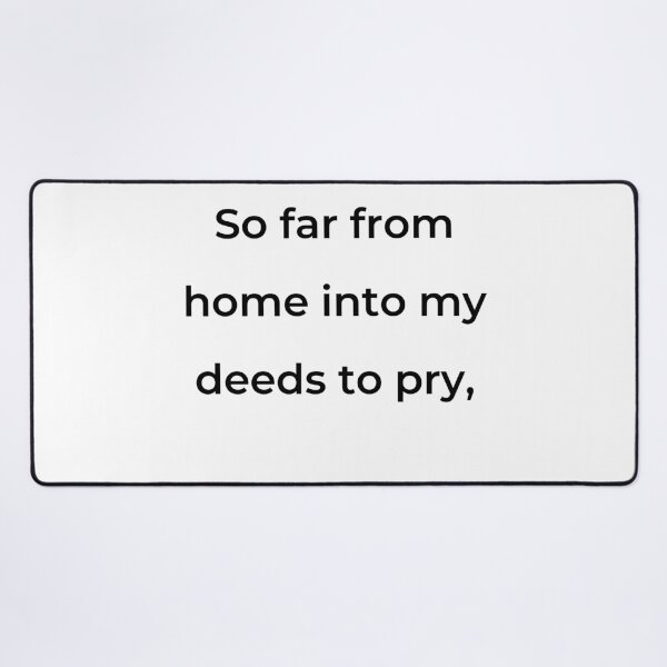 Item preview, “So far from home into my deeds to pry,” - print black designed and sold by ariksworld.