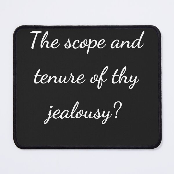 Item preview, “The scope and tenure of thy jealousy?” - handwriting white designed and sold by ariksworld.