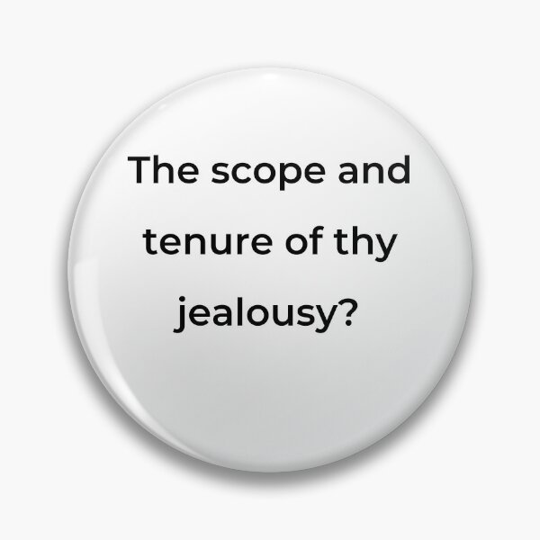 Item preview, “The scope and tenure of thy jealousy?” - print black designed and sold by ariksworld.